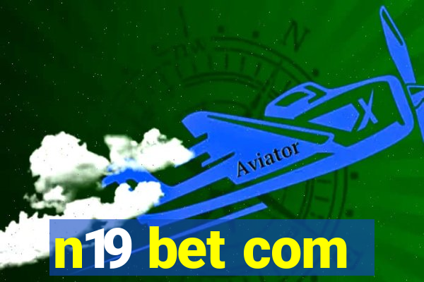 n19 bet com